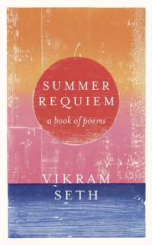 Summer Requiem : From the author of the classic bestseller A SUITABLE BOY