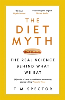 The Diet Myth : The Real Science Behind What We Eat, Paperback Book The Diet Myth : The Real Science Behind What We Eat, Paperback Book