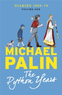 The Python Years : Diaries 1969-1979 Volume One, Paperback Book The Python Years : Diaries 1969-1979 Volume One, Paperback Book