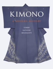 Kimono : A Modern History