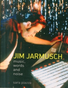 Jim Jarmusch : Music, Words and Noise