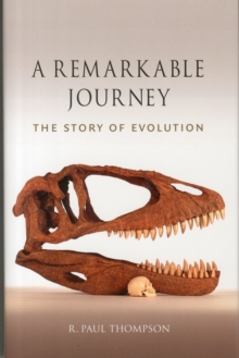 A Remarkable Journey : The Story of Evolution, Hardback Book A Remarkable Journey : The Story of Evolution, Hardback Book