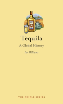 Tequila : A Global History