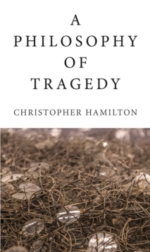 A Philosophy of Tragedy