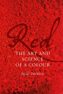 Red : The Art and Science of a Colour