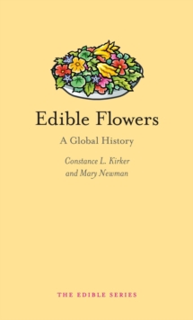 Edible Flowers : A Global History