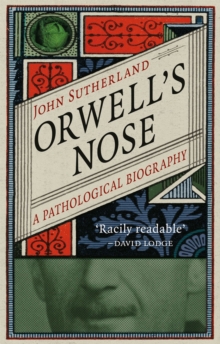 Orwell's Nose : A Pathological Biography, Hardback Book Orwell's Nose : A Pathological Biography, Hardback Book