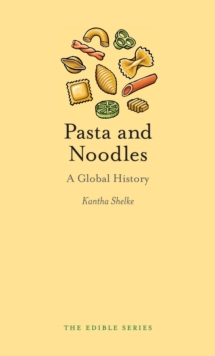 Pasta and Noodles : A Global History, Hardback Book Pasta and Noodles : A Global History, Hardback Book