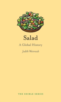 Salad : A Global History, Hardback Book Salad : A Global History, Hardback Book
