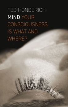Mind : Your Consciousness is What and Where?, Hardback Book Mind : Your Consciousness is What and Where?, Hardback Book