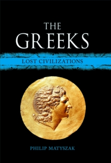 The Greeks : Lost Civilizations