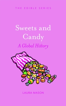 Sweets and Candy : A Global History