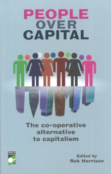 People Over Capital : The Co-operative Alternative to Capitalism, Paperback Book People Over Capital : The Co-operative Alternative to Capitalism, Paperback Book