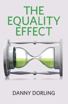 The Equality Effect : Improving Life for Everyone, Paperback / softback Book The Equality Effect : Improving Life for Everyone, Paperback / softback Book