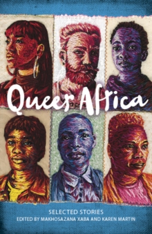 Queer Africa : Selected stories