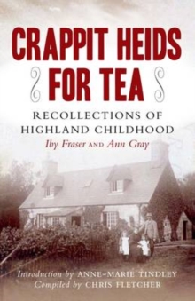 Crappit Heids for Tea : Recollections of a highland Keeper's Daughter, Paperback Book Crappit Heids for Tea : Recollections of a highland Keeper's Daughter, Paperback Book