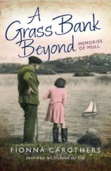A Grass Bank Beyond : Memories of Mull, Paperback Book A Grass Bank Beyond : Memories of Mull, Paperback Book