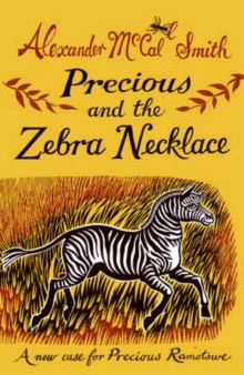 Precious and the Zebra Necklace : A New Case for Precious Ramotswe, Hardback Book Precious and the Zebra Necklace : A New Case for Precious Ramotswe, Hardback Book