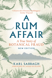 A Rum Affair : A True Story of Botanical Fraud, Paperback Book A Rum Affair : A True Story of Botanical Fraud, Paperback Book