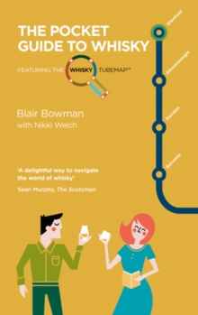 The Pocket Guide to Whisky : Featuring the Whisky Tube Map, Paperback / softback Book The Pocket Guide to Whisky : Featuring the Whisky Tube Map, Paperback / softback Book
