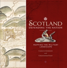 Scotland: Defending the Nation : Mapping the Military Landscape