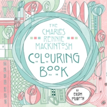 The Charles Rennie Mackintosh Colouring Book