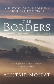 The Borders : A History of the Borders from Earliest Times, Paperback Book The Borders : A History of the Borders from Earliest Times, Paperback Book