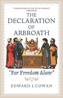 The Declaration of Arbroath : 'For Freedom Alone', Paperback / softback Book The Declaration of Arbroath : 'For Freedom Alone', Paperback / softback Book