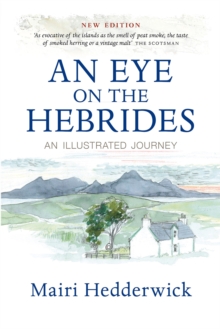 An Eye on the Hebrides : An Illustrated Journey, Paperback / softback Book An Eye on the Hebrides : An Illustrated Journey, Paperback / softback Book