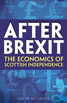 After Brexit : The Economics of Scottish Independence