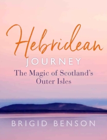 Hebridean Journey : The Magic of Scotlands Outer Isles