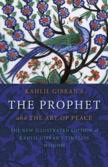 Kahlil Gibran's the Prophet : and the Art of Peace, Paperback Book Kahlil Gibran's the Prophet : and the Art of Peace, Paperback Book