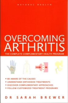 Natural Health: Overcoming Arthritis : A Doctor's Guide to Self-care, Paperback Book Natural Health: Overcoming Arthritis : A Doctor's Guide to Self-care, Paperback Book