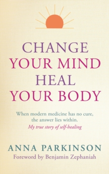 Change Your Mind, Heal Your Body, Paperback Book Change Your Mind, Heal Your Body, Paperback Book
