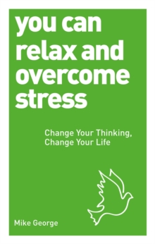 You Can Relax and Overcome Stress