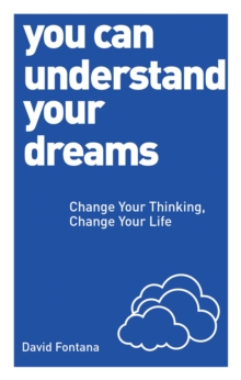 You Can Understand Your Dreams: Change Your Thinking, Change Your Life, Paperback Book You Can Understand Your Dreams: Change Your Thinking, Change Your Life, Paperback Book
