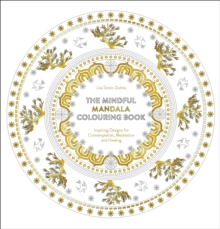 The Mindful Mandala Colouring Book, Paperback Book The Mindful Mandala Colouring Book, Paperback Book