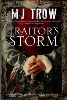 Traitor's Storm: a Tudor Mystery Featuring Christopher Marlowe, Hardback Book Traitor's Storm: a Tudor Mystery Featuring Christopher Marlowe, Hardback Book