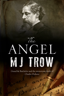 The Angel : A Charles Dickens Mystery, Hardback Book The Angel : A Charles Dickens Mystery, Hardback Book