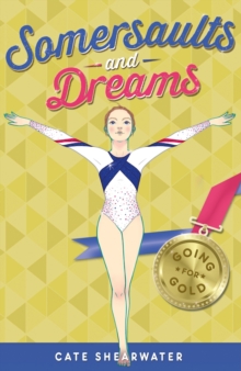 Somersaults and Dreams: Going for Gold