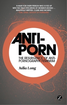 Anti-Porn : The Resurgence of Anti-Pornography Feminism, Paperback Book Anti-Porn : The Resurgence of Anti-Pornography Feminism, Paperback Book