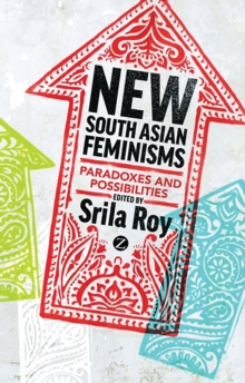 New South Asian Feminisms : Paradoxes and Possibilities, Hardback Book New South Asian Feminisms : Paradoxes and Possibilities, Hardback Book