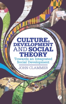 Culture, Development and Social Theory : Towards an Integrated Social Development, Paperback Book Culture, Development and Social Theory : Towards an Integrated Social Development, Paperback Book