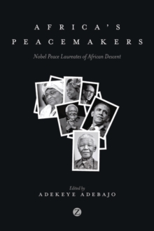 Africa's Peacemakers : Nobel Peace Laureates of African Descent