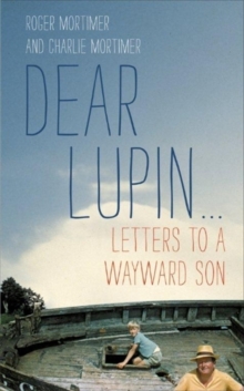 Dear Lupin... : Letters to a Wayward Son, Hardback Book Dear Lupin... : Letters to a Wayward Son, Hardback Book