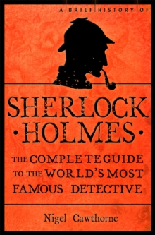 A Brief History of Sherlock Holmes, Paperback / softback Book A Brief History of Sherlock Holmes, Paperback / softback Book