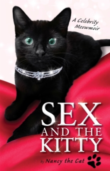 Sex and the Kitty : A Celebrity Meowmoir, Hardback Book Sex and the Kitty : A Celebrity Meowmoir, Hardback Book