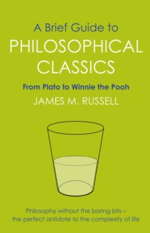 A Brief Guide to Philosophical Classics : From Plato to Winnie the Pooh