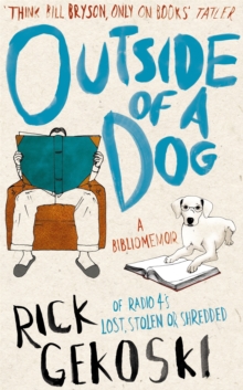 Outside of a Dog : A Bibliomemoir, Paperback / softback Book Outside of a Dog : A Bibliomemoir, Paperback / softback Book