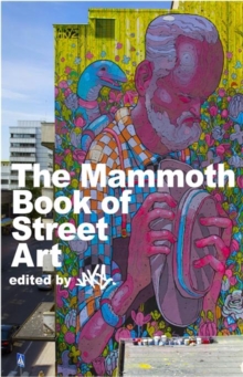 The Mammoth Book of Street Art, Paperback Book The Mammoth Book of Street Art, Paperback Book